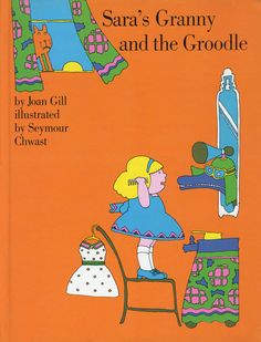 the children's book cover for sara's granny and the groodle