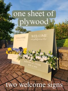 a welcome sign with flowers on it and the words, one sheet of plywood