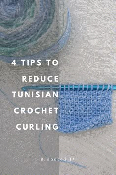 yarn and knitting needles with the words 4 tips to reduce turkish crochet curling