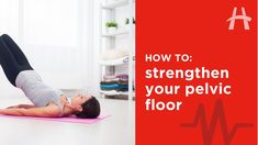 a woman is doing yoga on a mat with the words how to straighten your pelvic floor