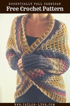 a woman wearing a crochet shawl with text overlay that reads, essential fall cardigan free crochet pattern