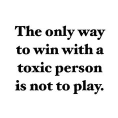 the only way to win with a tonic person is not to play