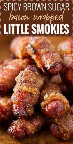 bacon wrapped little smokies on a plate with text overlay that reads spicy brown sugar bacon - wrapped little smokies