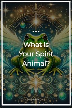 a frog with the words what is your spirit animal?