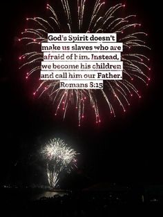 fireworks in the night sky with a bible verse written on it's front and side