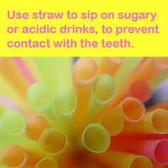 Oral Health tip: drink sugary drinks through a straw - that bypasses your teeth! Heal Cavities, Dental Facts, Laser Teeth Whitening, Teeth Straightening, Teeth Braces, Dental Bridge