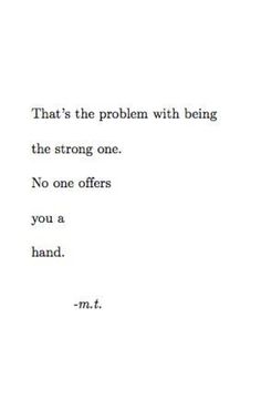 an old typewriter with the words, that's the problem with being the strong one