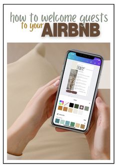 a person holding an iphone with the text how to welcome guests to your airbn