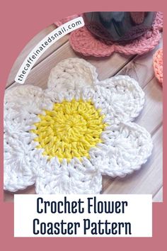 crochet flower coaster pattern with text overlay that reads, crochet flower coaster pattern