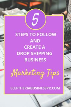 a table with laptops and other items on it that says 5 steps to follow and create a drop shipping business marketing tips