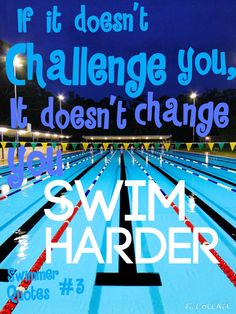 a swimming pool with the words if it doesn't challenge you, it doesn't change