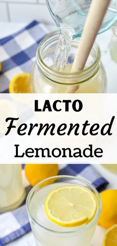 a lemonade in a glass with a wooden spoon on the side and text overlay that reads, lacto fermentied lemonade