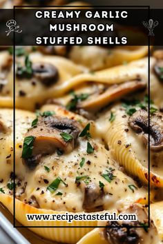 creamy garlic mushroom stuffed shells in a baking pan with text overlay that reads, creamy garlic mushroom stuffed shells