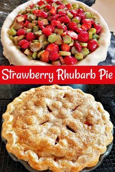 strawberry rhubarb pie is shown in two different pictures, and the same pie has