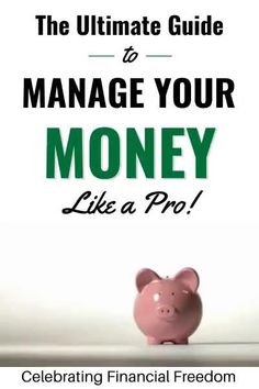 a piggy bank sitting on top of a table next to a white wall with the words, the ultimate guide to manage your money like a pro