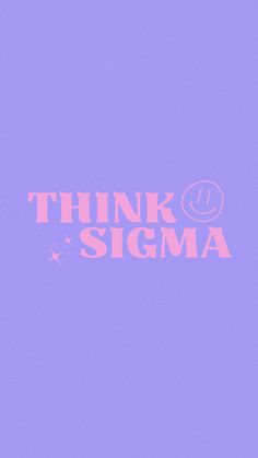 the words think sigma against a purple background