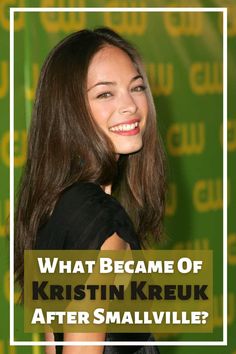 a woman with long brown hair smiling at the camera and text that reads, what become of kristin kreuk after smallville?