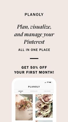 an email post with flowers and text that reads, plan, manage your pinterest all in one place get 50 % off your first month