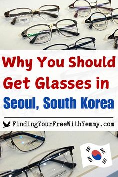 glasses with the words why you should get glasses in seoul, south korea