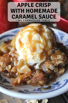 an apple crisp with homemade caramel sauce is on a blue and white plate next to apples