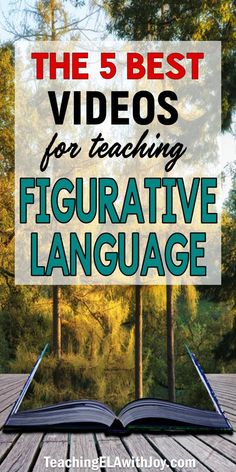 an open book sitting on top of a wooden table with the title, the 5 best videos for teaching figureative language