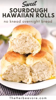 three hawaiian rolls stacked on top of each other with text overlay that reads sweet sourdough hawaiian rolls no knead overnight bread