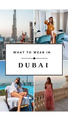 what to wear in dubai with pictures of the city and its surrounding area, including skyscrapers