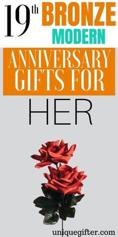 a red rose with the words, 19 bronze modern anniversary gifts for her