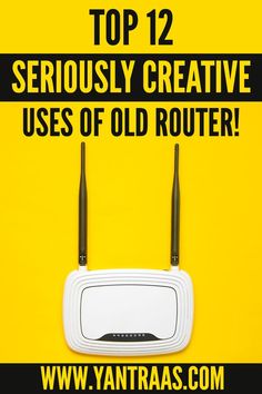 a router with the words top 12 seriously creative uses of old routers on it