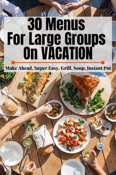 30 Easy Meals for a Large Group on Vacation Meals For Large Family, Meals For Large Groups, Easy Vacation Meals, Vacation Meal Planning, Cabin Food, Big Family Meals, Large Family Meals, Large Group Meals, Vacation Meals