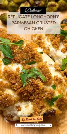 a close up of a pizza on a wooden surface with text overlay that reads replicae longhorn's parmesan crusted chicken