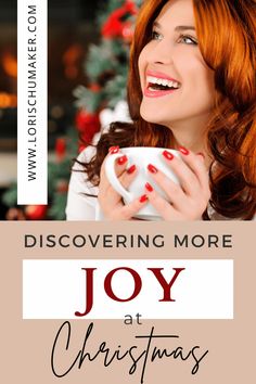 a woman holding a coffee cup with the words discovering more joy at christmas