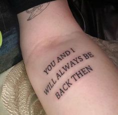 a woman's arm with the words you and i will always be back then