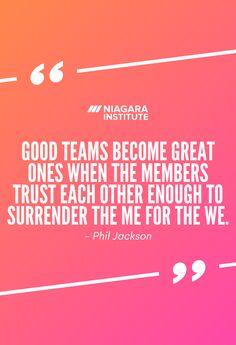 a quote from phil jackson on good teams become great ones when the members trust