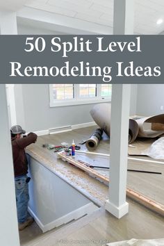 a man standing on top of a wooden floor in front of a white wall with the words 50 split level remodeling ideas