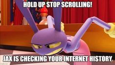 an animated cartoon character with text that reads, hold up stop scrolling ajax is checking your internet history