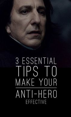 a man with long black hair and the words, 3 essential tips to make your anti - hero effective