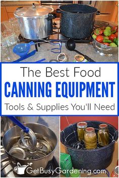 the best food canning equipment tools and supplies you'll need to make it easier