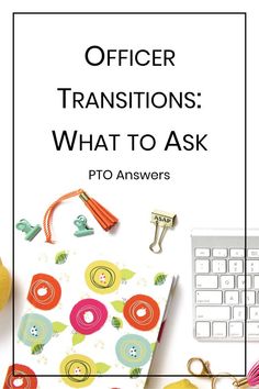 an office desk with the words, officer transitions what to ask pto answers