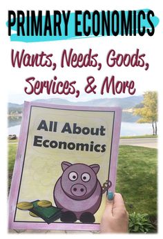 a pig holding up a sign with the words, what needs, goods, services & more all about economics