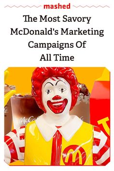 a mcdonald's advertising ad with a creepy clown in front of the caption that reads, mashed the most savory mcdonald's marketing campaign campaigns of all time