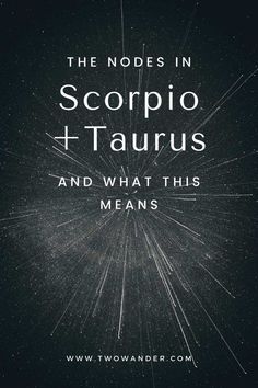 the words scorpio taurus and what this means are written in white on a black background