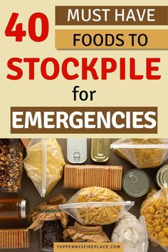 an image of food with the words 40 must have foods to stockpile for emergency