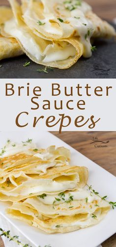 some food is on a white plate and the words brie butter sauce crepes are