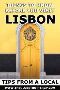 a yellow door with the words things to know before you visit lisbon