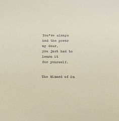 an old typewriter with the words you've always had the power to my dear, and you just had to learn it for yourself