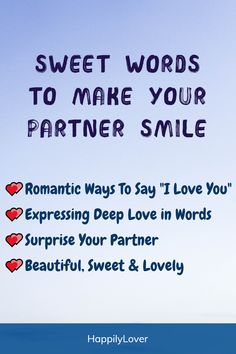 the words sweet words to make your partner smile are displayed in front of a blue sky