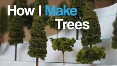 trees are shown with the words how i make trees