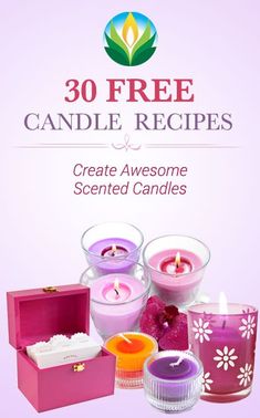 some candles that are sitting next to each other on a purple background with the words, 30 free candle recipes create awesome scented candles