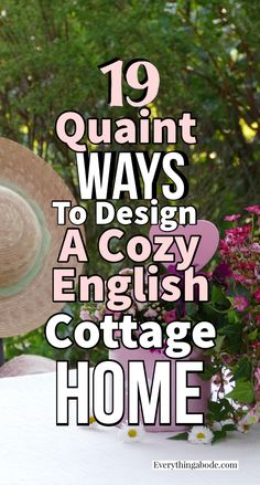 a woman wearing a hat with the words 10 quaint ways to design a cozy english cottage home